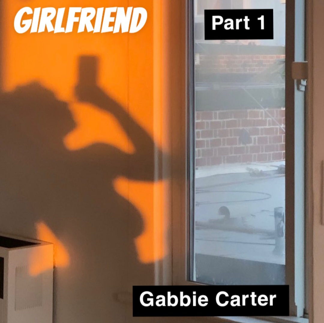 Girlfriend Part 1