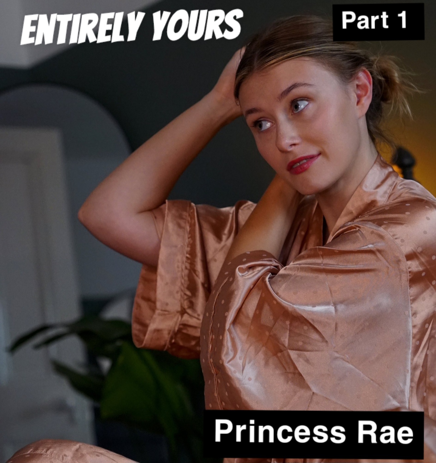 Entirely Yours Part 1